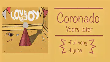 Coronado - Years Later (Full song with lyrics concept) Lovejoy